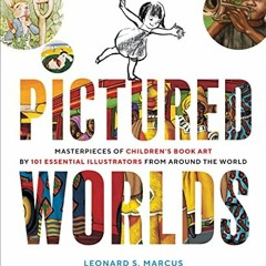 [% Pictured Worlds, Masterpieces of Children�s Book Art by 101 Essential Illustrators from Arou