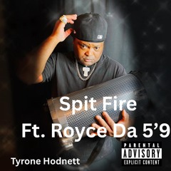 Spit Fire (feat. Royce Da 5’9)