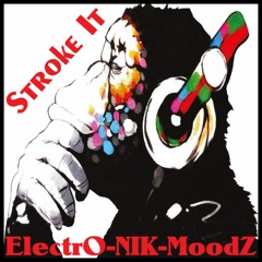 ElectrO-NIK-MoodZ - Stroke It