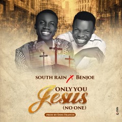 South-Rain_Only You_Ft_BenJoe [prod by Enni Francis].mp3
