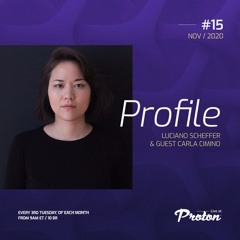Carla Cimino Guest Mix @Profile #15 Luciano Scheffer | Proton Radio