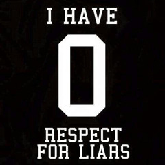 We notice that you don't have any ethics anything goes with you people so of course you know that your whole life's a lie