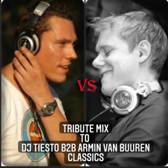 Tribute Mix To Dj Tiesto vs Armin Van Buuren (Classics Edition)