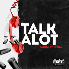 Yabba Ft. $lida - Talk Alot