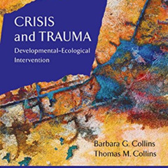 GET EPUB 📦 Crisis and Trauma: Developmental-Ecological Intervention (Crisis Interven