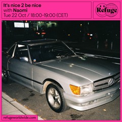It's nice 2 be nice - Naomi - 22 Oct 2024