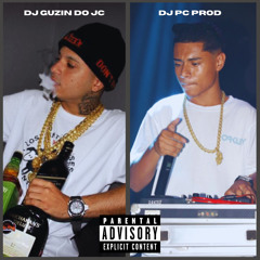 Toda vez que você goza (Dj guzin e dj pc prod)