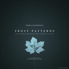 Frost Patterns (from Piano Meditations Oct'19)