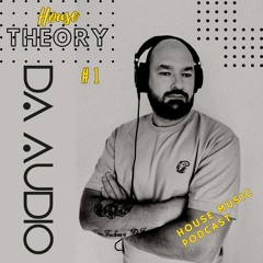 House Music Theory #1 | House Music Radio podcast | Live mix by Da Audio