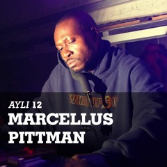 AYLI Podcast #12 - Marcellus Pittman