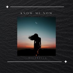 Know Me Now