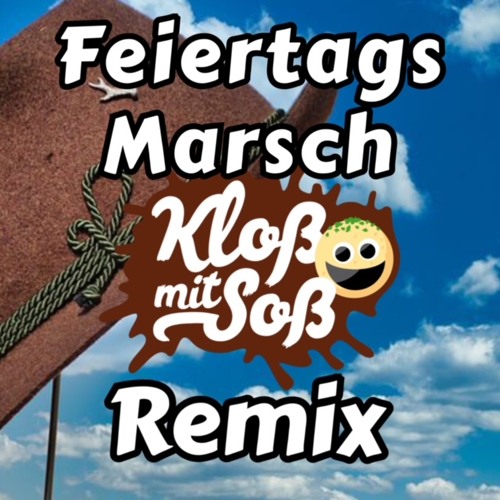 Feiertags Marsch (Kloß Mit Soß Remix)
