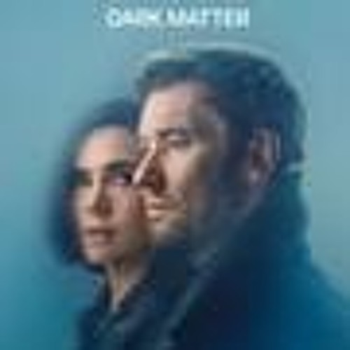 Stream episode Dark Matter; (2024) S1E1 FULLEPISODE -286102 by