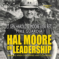 free KINDLE 📤 Hal Moore on Leadership: Winning When Outgunned and Outmanned by  Haro