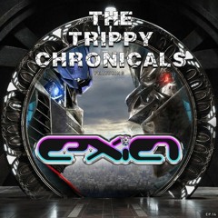 The Trippy Chronicles: Episode 14 Feat. Exia