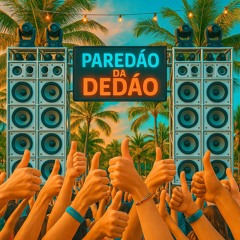 SET PAREDÃO DA DEDÃO