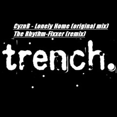 CyznB - Lonely Home(original Mix) The Rhythm-Fixxer(remix)