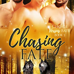 [Free] EPUB 📧 Chasing Fate: An M/M Shifter MPREG Romance (Choice Versus Fate Book 3)