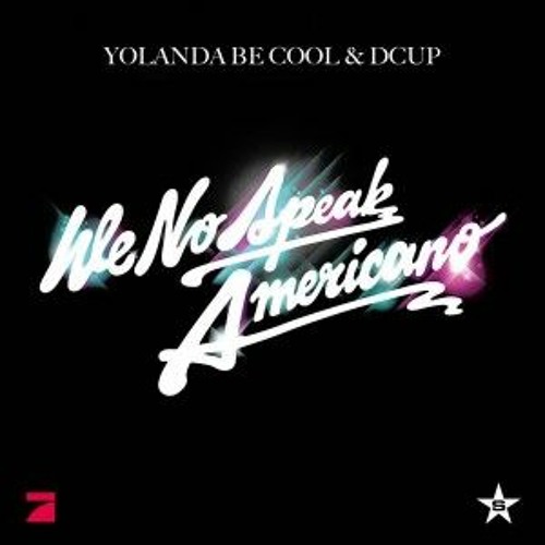Stream Yolanda Be Cool & DCUP - We No Speak Americano (rtbR X Blacknoise  Club Mix) 2021 by rtbR Official | Listen online for free on SoundCloud