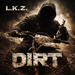 L.K.Z. - Dirt