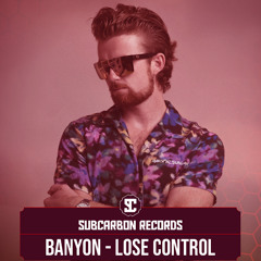 Banyon - Lose Control [Free Download]