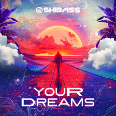 ShiBass - My Dreams (Out Now)
