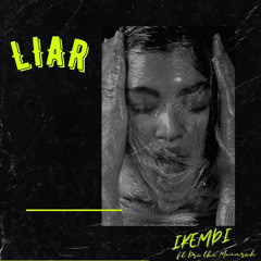 Liar (feat. Dre the Monarch)