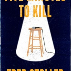 [GET] EPUB KINDLE PDF EBOOK Five Minutes to Kill: How the HBO Young Comedians Special