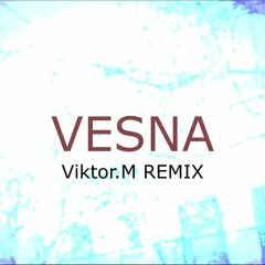 Vopli Vidopliassova - Vesna (Viktor M REMIX)