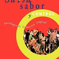 VIEW [EBOOK EPUB KINDLE PDF] Salsa, Sabor y Control by  Angel Quintero Rivera &  Ange