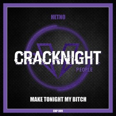 HETNO - MAKE TONIGHT MY BITCH