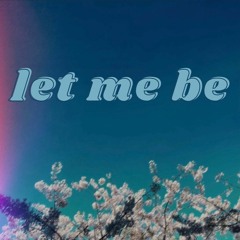 Let Me Be ft. Ethan Bailey (Prod. by WiLLd)