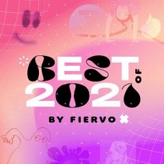 Fiervo's Best Of 2021