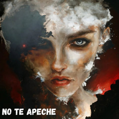 No Te Apeche