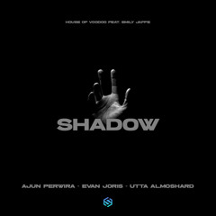 SHADOW - Ajun Perwira x Evan Joris x Utta Almoshard REMIX