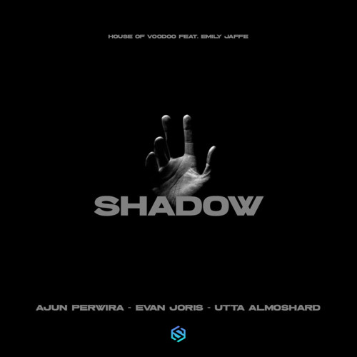 SHADOW - Ajun Perwira x Evan Joris x Utta Almoshard REMIX