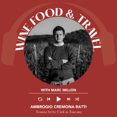 EP 2322 Ambrogio Cremona Ratti of Tenuta Sette Cieli in Tuscany| Wine, food & Travel