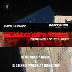 Don't Rush x Make It Clap (DJ IBO Remix & Stephen Wordplay Transition) DJ TOOL CutForCopyright