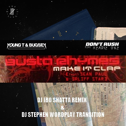Don't Rush x Make It Clap (DJ IBO Remix & Stephen Wordplay Transition) DJ TOOL CutForCopyright