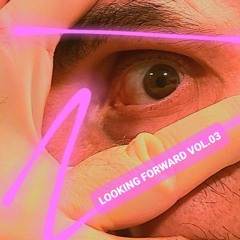 LOOKING FORWARD Vol 03 (CRUDO New Years 2022)