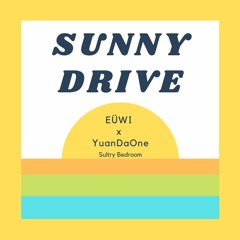 SUNNY DRIVE - EÜWI & YuanDaOne
