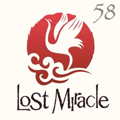 LOST MIRACLE Radio 058