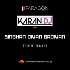 Singhan Diyan Gadiyan (Both Remix)