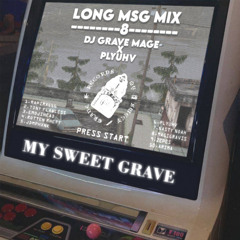 LONG MSG MIX 8 - PLYUHV X DJ GRAVE MAGE