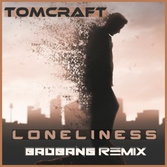 Loneliness (BadBANG Acid Techno Remix)