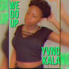 We Go Up - Yvng Kala Remix