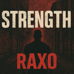 Strength - Raxo  [Free Download]