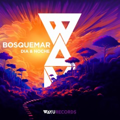 Bosquemar - Dia (Original Mix)