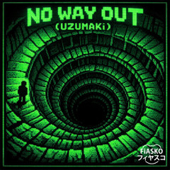 FiASKO - NO WAY OUT (UZUMAKi)