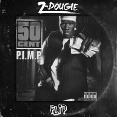 50 Cent - P.I.M.P. (Z-Dougie Flip)